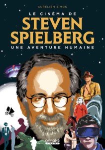 Le cinéma de Steven Spielberg - Une aventure humaine (cover)